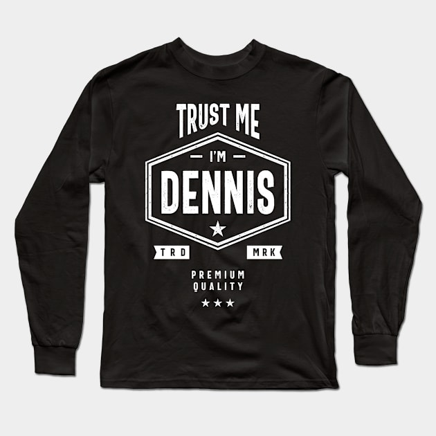 Trust Me I'm Dennis Long Sleeve T-Shirt by cidolopez